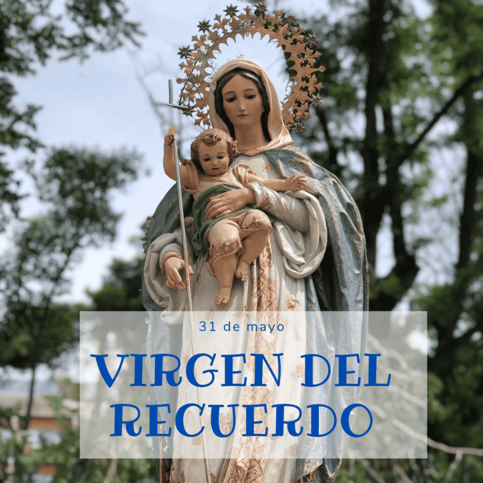 May 31st Almanac | 2 | Nuestra Señora del Recuerdo